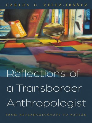cover image of Reflections of a Transborder Anthropologist